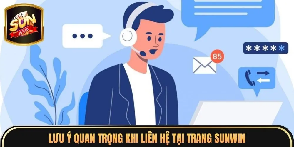 Liên Hệ Sunwin 5 Lưu ý quan trọng khi liên hệ tại trang sunwin
