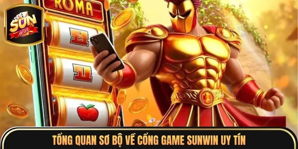 Tổng quan sơ bộ về cổng game Sunwin uy tín