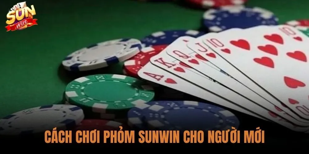 Cách Chơi Phỏm Sunwin Cho Người Mới - Luật và Mẹo Từ Ván Đầu 1 Cách Chơi Phỏm Sunwin Cho Người Mới