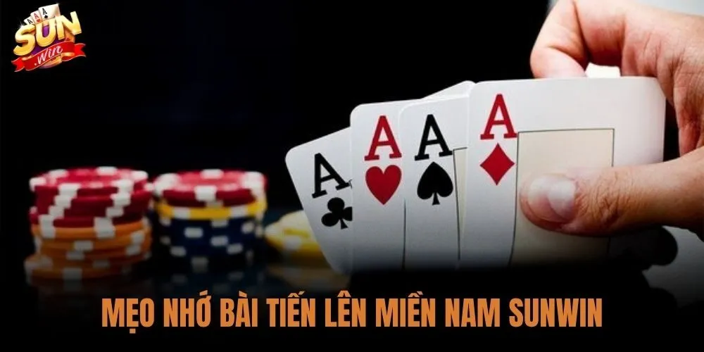 Mẹo Nhớ Bài Tiến Lên Miền Nam Sunwin
