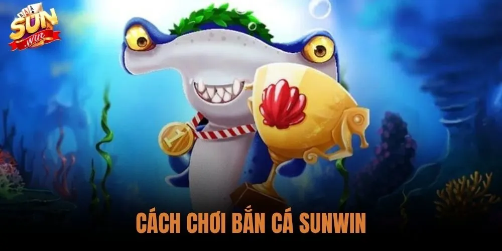 Cách Chơi Bắn Cá Sunwin Tiết Kiệm Đạn: Chiến Thuật Tối Ưu 8 Cách Chơi Bắn Cá Sunwin