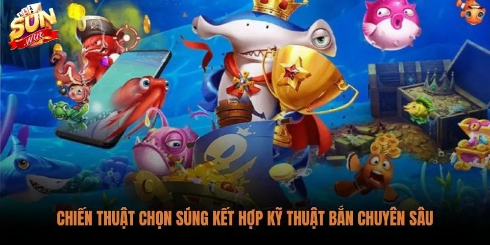 Cấp súng phù hợp và kỹ thuật ghim góc rìa cho mẹo săn boss game bắn cá Sunwin