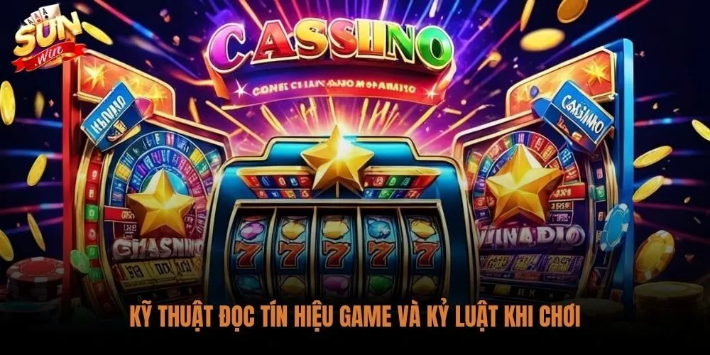 Mẹo Quay Hũ Sunwin Tỷ Lệ Nổ Cao: Hệ Thống Chiến Thuật 4 Quan sát nhịp game kết hợp ngưỡng Stop-Loss cho chiến thuật nổ hũ Sunwin