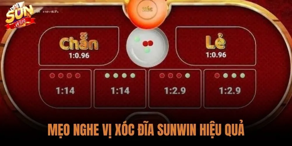 Mẹo Nghe Vị Xóc Đĩa Sunwin Hiệu Quả